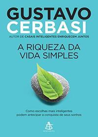 A riqueza da vida simples Como e