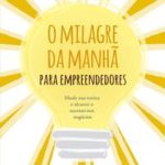 O milagre da manhã para empreend