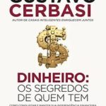 dinheiro os segredos de quem tem
